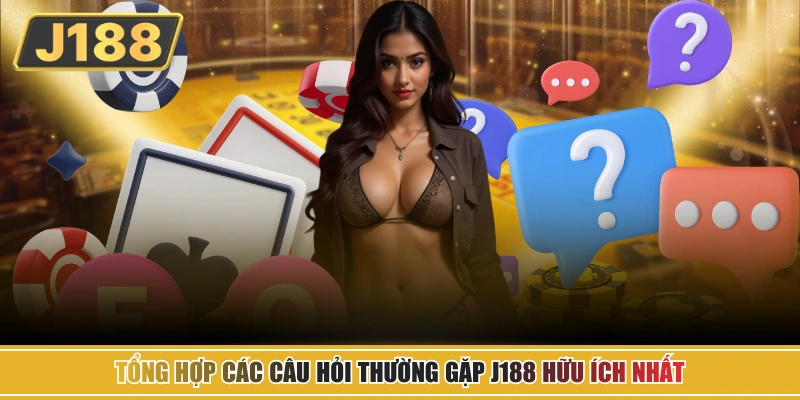 Các Câu Hỏi Thường Gặp J188