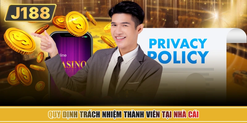 Quy định trách nhiệm thành viên tại nhà cái