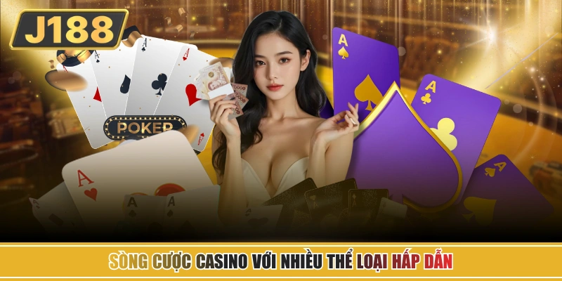 Sòng cược casino với nhiều thể loại hấp dẫn