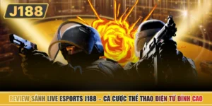 Review Sảnh Live Esports J188